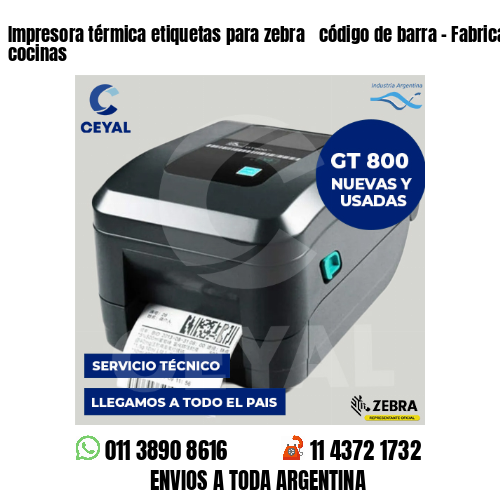 Impresora térmica etiquetas para zebra  código de barra – Fabricación de cocinas